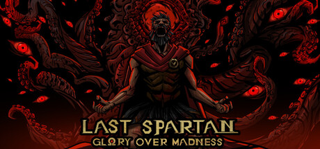 Last Spartan: Glory Over Madness