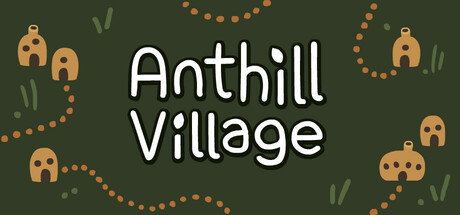 Anthill Village — Steam header