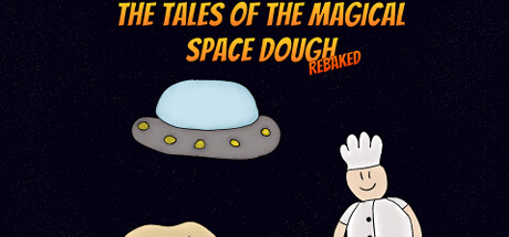 The Tales of the Magical Space Dough: Rebaked Cover Image