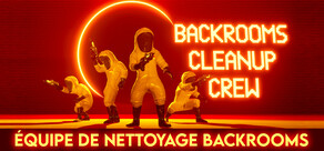 Équipe de nettoyage Backrooms (Backrooms Cleanup Crew)