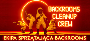 Ekipa sprzątająca Backrooms (Backrooms Cleanup Crew)