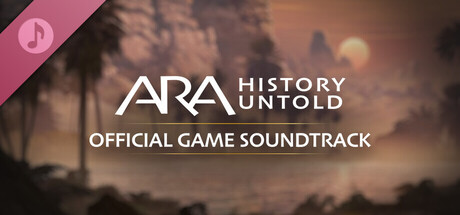 Ara: History Untold Official Game Soundtrack