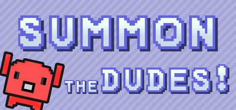 Summon The DUDES! [steam key] 