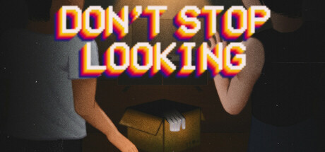 Don't Stop Looking
