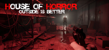 House Of Horror: Outside Is Better