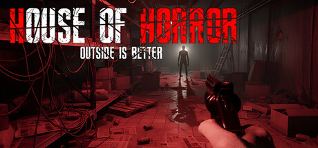 House Of Horror: Outside Is Better