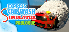 Express Car Wash Simulator: Legacy Prologue