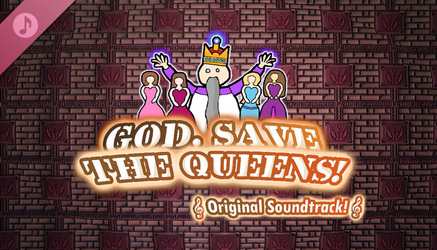 God, Save the Queens! Official Soundtrack on Steam