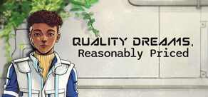 Quality Dreams, Reasonably Priced