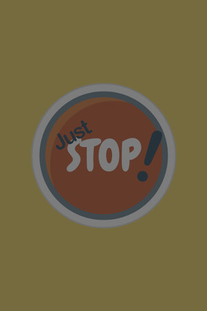 Just Stop!
