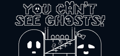 You Can't See Ghosts!