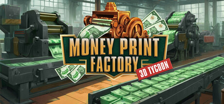 Money Print Factory 3D Tycoon💸 Cover Image