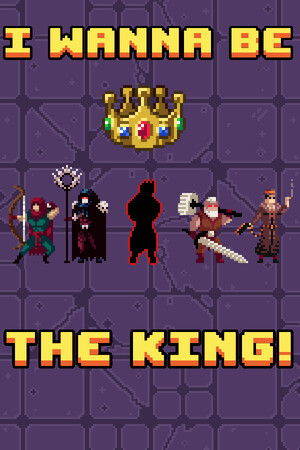 I wannna be The King!