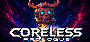Coreless: Prologue