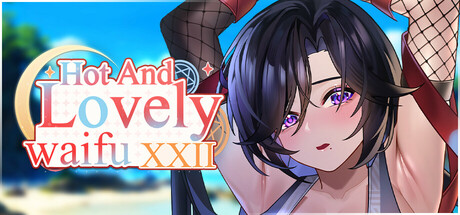 性感可爱的银妻
们 XXII Hot And Lovely Waifu XXII【无密码】