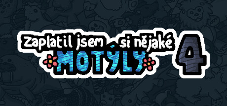Zaplatil jsem si nějaké motýly 4