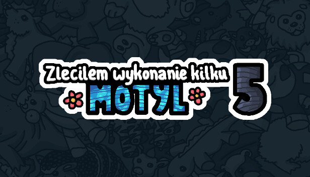 Zleciłem wykonanie kilku motyl 5