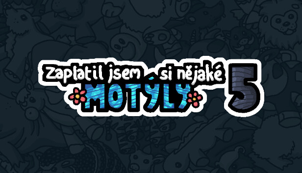 Zaplatil jsem si nějaké motýly 5