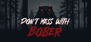 Don't Mess With Bober