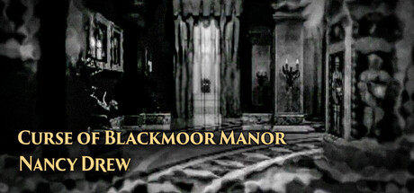 Nancy Drew : Curse of Blackmoor Manor
