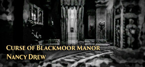 Nancy Drew®: Curse of Blackmoor Manor