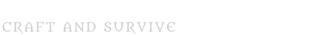 Craft and survive