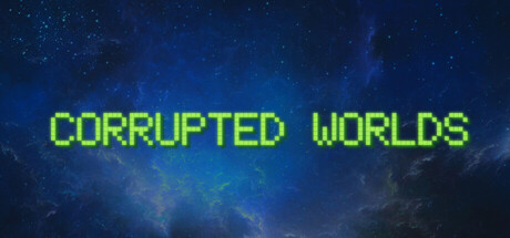 Corrupted Worlds — Steam header