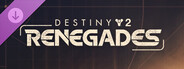 Destiny 2: Renegades