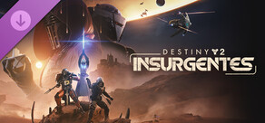 Destiny 2: Insurgentes