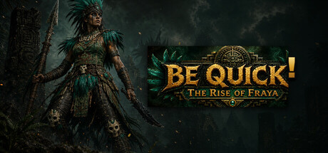 BE QUICK! The Rise of Fraya
