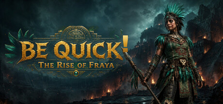 BE QUICK! The Rise of Fraya
