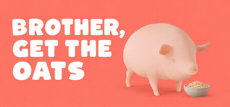 Brother, Get The Oats — Steam header