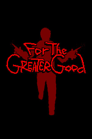 For the Greater Good