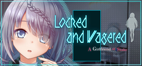 Locked and Wagered: A Girlfriend at Stake — Steam header
