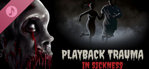 Playback Trauma: In Sickness Soundtrack