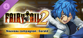 FAIRY TAIL 2 - Nouveau compagnon : Gerald