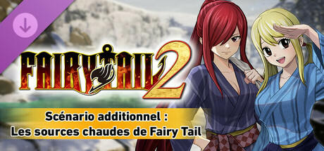 FAIRY TAIL 2 - Scénario additionnel : Les sources chaudes de FAIRY TAIL