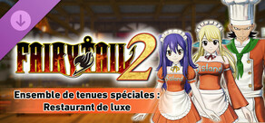 FAIRY TAIL 2 - Ensemble de tenues spéciales : Restaurant de luxe