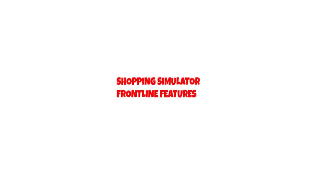 Shopping Simulator - Frontline Features screenshot 1