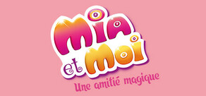 Mia et Moi – Une amitié magique