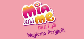 Mia and me – Magiczna Przyjaźń