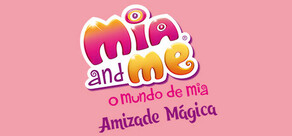 O Mundo de Mia – Amizade Mágica