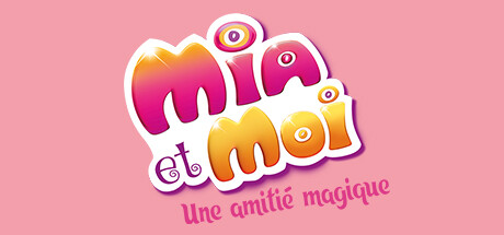 Mia et Moi – Une amitié magique