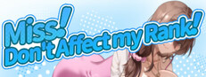 Miss！Don't Affect my Rank