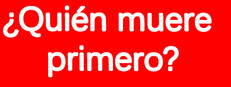 ¿Quién muere primero?