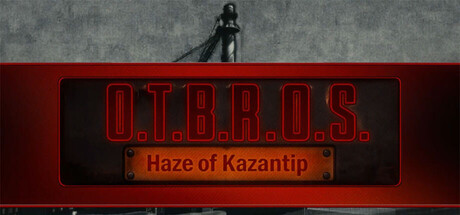 O.T.B.R.O.S.: Haze of Kazantip