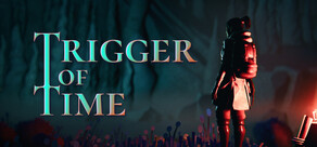 Trigger of Time