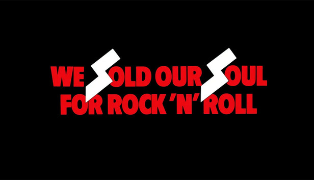 Save 50% on We Sold Our Soul For Rock 'n' Roll on Steam