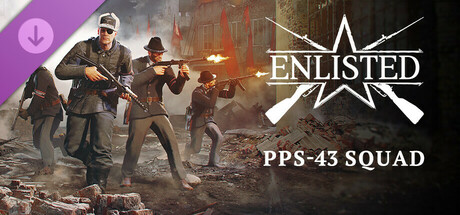 Enlisted - PPS-43 Squad