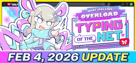 NEEDY STREAMER OVERLOAD: Typing of The Net